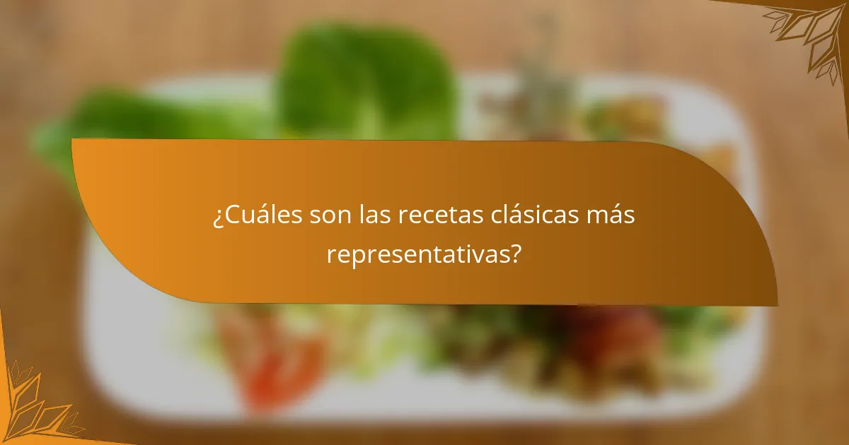 ¿Cuáles son las recetas clásicas más representativas?
