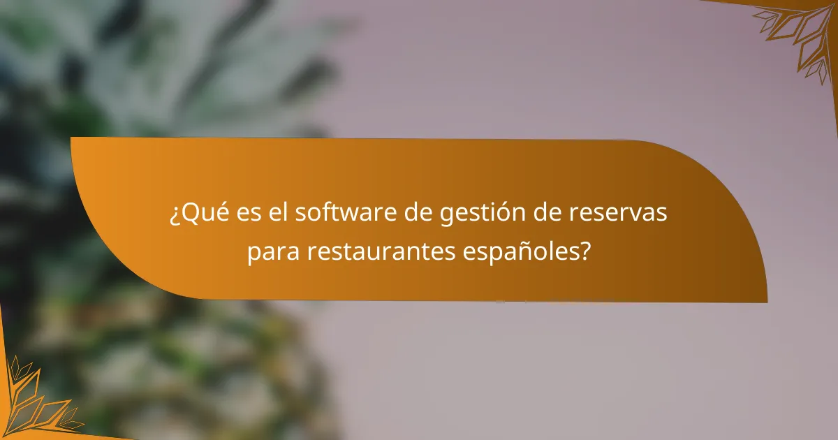 ¿Qué es el software de gestión de reservas para restaurantes españoles?